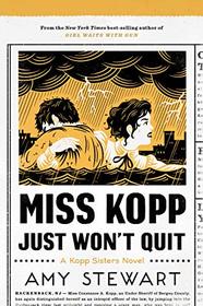 Miss Kopp Just Won't Quit (A Kopp Sisters Novel)
