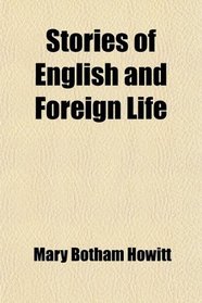 Stories of English and Foreign Life