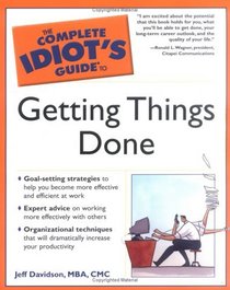 Complete Idiot's Guide to Getting Things Done (The Complete Idiot's Guide)