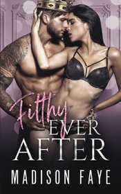Filthy Ever After (Royally Screwed) (Volume 5)