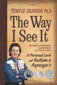 The Way I See It: A Personal Look at Autism and Asperger's (Revised and Expanded 2nd Edition)