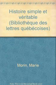 Histoire simple et veritable: Les annales de l'Hotel-Dieu de Montreal, 1659-1725 (Bibliotheque des lettres quebecoises) (French Edition)