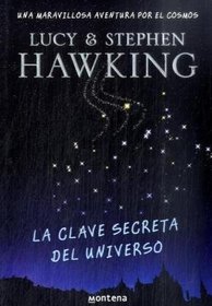 La clave secreta del universo/ George's Secret Key to the Universe (Spanish Edition)