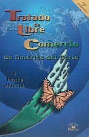 Tratado de Libre Comercio de America del Norte. Texto oficial (Spanish Edition)