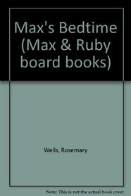 Max's Bedtime (Max and Ruby Board Books)