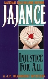 Injustice for All (J. P. Beaumont Mysteries (Hardcover))