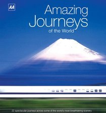 Amazing Journeys of the World (AA Illustrated Reference)