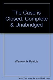The Case is Closed: Complete & Unabridged