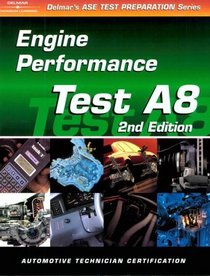 ASE Test Prep Series -- Automobile (A8): Automotive Engine Performance