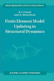 Finite Element Model Updating in Structural Dynamics (Solid Mechanics and Its Applications)