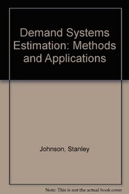Demand Systems Estimation: Methods and Applications