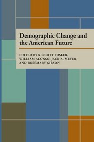 Demographic Change and the American Future (Pittsburgh Series in Policy and Institutional Studies)