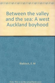 Between the valley and the sea: A west Auckland boyhood