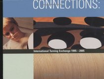 Connections: International Turning Exchange, 1995-2005