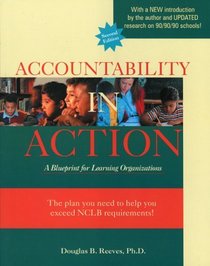 Accountability in Action, 2nd Ed. : A Blueprint for Learning Organizations