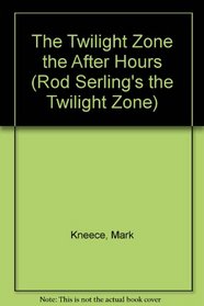 The Twilight Zone the After Hours (Rod Serling's the Twilight Zone)