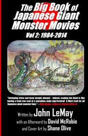 The Big Book of Japanese Giant Monster Movies Vol 2: 1984-2014 (Volume 2)
