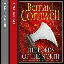 The Lords of the North (Saxon Chronicles, Bk 3) (Audio CD) (Unabridged)