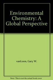 Environmental Chemistry: A Global Perspective