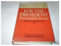 For the President, Personal and Secret: Correspondence with Franklin D. Roosevelt