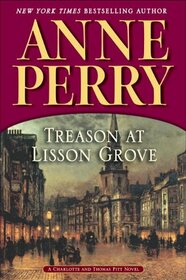 Treason at Lisson Grove: A Charlotte and Thomas Pitt Novel