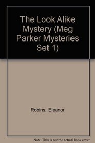 The Look Alike Mystery (Meg Parker Mysteries Set 1)