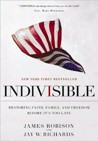 Indivisible: Restoring Faith, Family, and Freedom Before It's Too Late