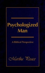 Psychologized Man: A Biblical Perspective