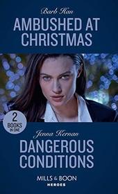 Ambushed At Christmas: Ambushed at Christmas (Rushing Creek Crime Spree) / Dangerous Conditions (Protectors at Heart) (Mills & Boon Heroes)