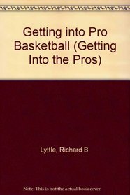 Getting into Pro Basketball (Getting Into the Pros)