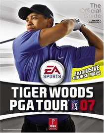 Tiger Woods PGA Tour '07 (Prima Official Game Guide)