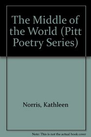 The Middle of the World (Pitt Poetry Series)