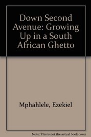 Down Second Avenue: Growing Up in a South African Ghetto
