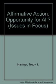 Affirmative Action: Opportunity for All? (Issues in Focus)