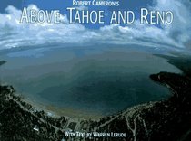 Above Tahoe and Reno: A New Collection of Historical and Original Aerial Photographs