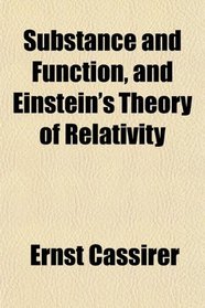 Substance and Function, and Einstein's Theory of Relativity