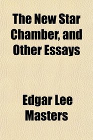 The New Star Chamber, and Other Essays