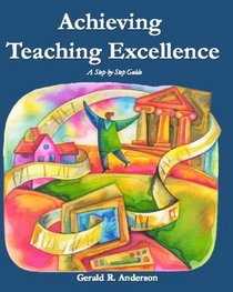 Achieving Teaching Excellence: A Step-By-Step Guide