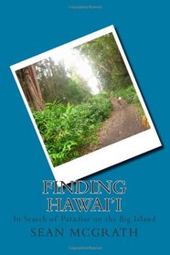 Finding Hawai'i: In Search of Paradise on the Big Island