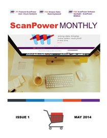 ScanPower Monthly Magazine - May 2014: News and Information about Amazon and FBA from the Creators of ScanPower (Volume 1)