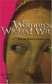 Women's Wicked Wit: From Jane Austen to Rosanne Barr