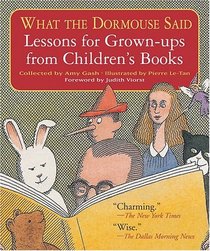 What the Dormouse Said : Lessons for Grown-ups from Children's Books