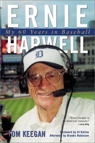 Ernie Harwell: My 60 Years in Baseball (Honoring a Detroit Legend)