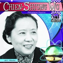 Chien-Shiung Wu: Phenomenal Physicist (Checkerboard Biography Library: Women in Science)