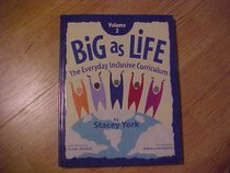 Big As Life, Volume 2: The Everyday Inclusive Curriculum (Big as Life)