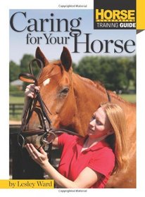 Caring for Your Horse (Horse Illustrated Guide)