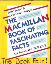 The Macmillan Book of Fascinating Facts: An Almanac For Kids