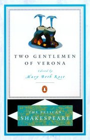 The Two Gentlemen of Verona (Pelican Shakespeare)