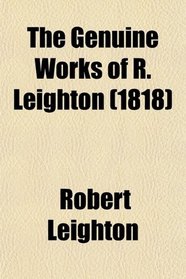 The Genuine Works of R. Leighton (1818)