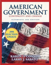 American Government: Continuity and Change, 2006 Alternate Edition, Election Update (8th Edition) (MyPoliSciLab Series)
